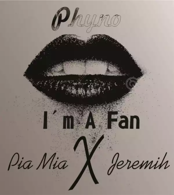 Phyno - I m A Fan (Remix) Ft. Pia Mia & Jeremih